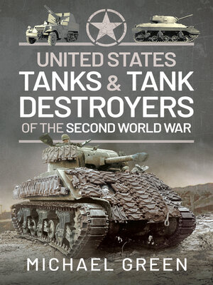 cover image of United States Tanks and Tank Destroyers of the Second World War